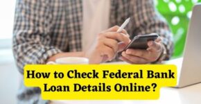 How to Check Federal Bank Loan Details Online