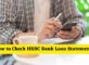 How to Check HSBC Bank Loan Statement Online