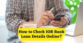 How to Check IOB Bank Loan Details Online
