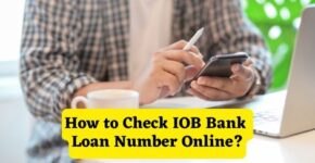 How to Check IOB Bank Loan Number