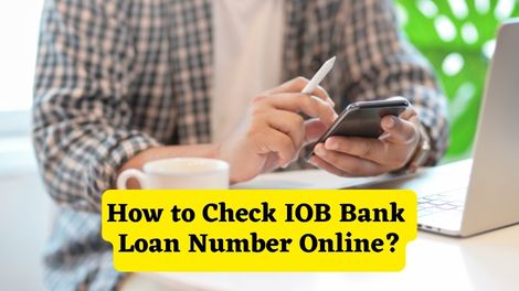 How to Check IOB Bank Loan Number