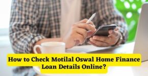 How to Check Motilal Oswal Home Finance Loan Details