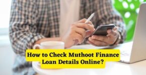 How to Check Muthoot Finance Loan Details Online