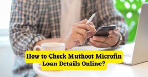 How to Check Muthoot Microfin Loan Details Online