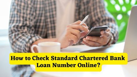 How to Check Standard Chartered Bank Loan Number