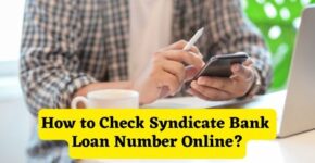 How to Check Syndicate Bank Loan Number Online