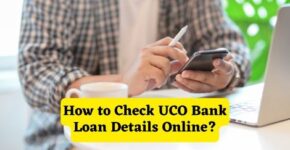 How to Check UCO Bank Loan Details Online
