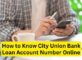 How to know City Union Bank Loan Account Number