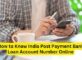 How to know India Post Payment Bank Loan Account Number