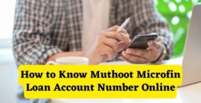 How to know Muthoot Microfin Loan Account Number