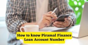 How to know Piramal Finance Loan Account Number