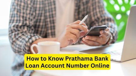 How to know Prathama Bank Loan Account Number