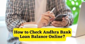 How to Check Andhra Bank Loan Balance Online