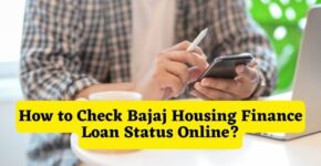 How to Check Bajaj Housing Finance Loan Status Online