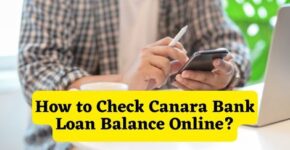 How to Check Canara Bank Loan Balance Online