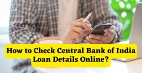 How to Check Central Bank of India Loan Details Online