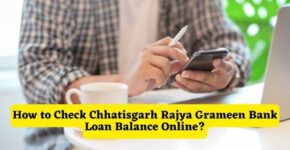 How to Check Chhatisgarh Rajya Grameen Bank Loan Balance