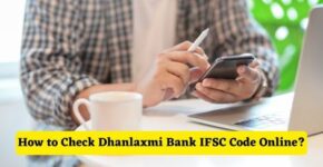 How to Check Dhanlaxmi Bank IFSC Code Online