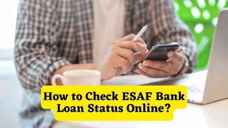 How to Check ESAF Bank Loan Status Online