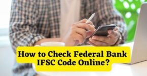 How to Check Federal Bank IFSC Code Online