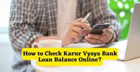 How to Check Karur Vysya Bank Loan Balance Online