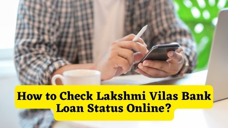 How to Check Lakshmi Vilas Bank Loan Status Online