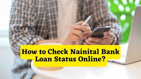 How to Check Nainital Bank Loan Status Online