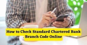 How to Check Standard Chartered Bank Branch Code Online