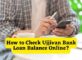 How to Check Ujjivan Bank Loan Balance Online