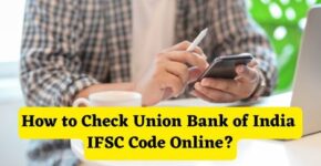 How to Check Union Bank of India IFSC Code Online