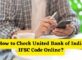 How to Check United Bank of India IFSC Code Online