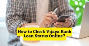 How to Check Vijaya Bank Loan Status Online