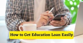 How to Get Education Loan Easily