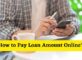 How to Pay Loan Amount Online