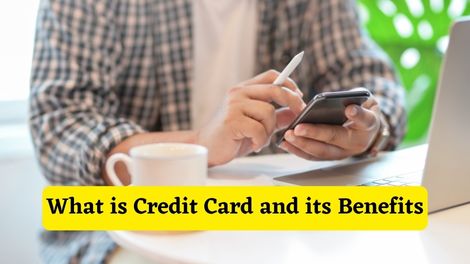 What is Credit Card and its Benefits