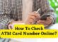 How To Find My ATM Card Number Online