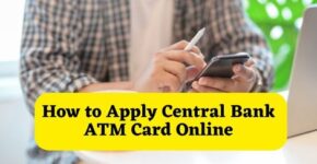 How to Apply Central Bank ATM Card Online