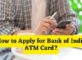 How to Apply for Bank of India ATM Card