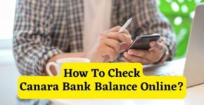 How to Check Canara Bank Balance Online