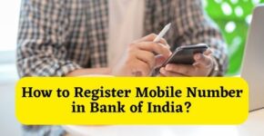 How to Register Mobile Number in Bank of India