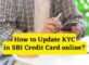 How to Update KYC in SBI Credit Card online
