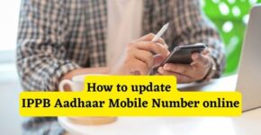 How to update IPPB Aadhaar Mobile Number online